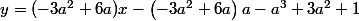 y=(-3a^2+6a)x-\left(-3a^2+6a\right)a-a^3+3a^2+1