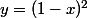y=(1-x)^2