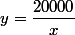 y=\dfrac{20000}{x}