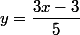 y=\dfrac{3x-3}{5}