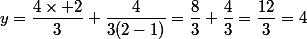 y=\dfrac{4\times 2}{3}+\dfrac{4}{3(2-1)}=\dfrac{8}{3}+\dfrac{4}{3}=\dfrac{12}{3}=4