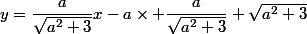 &nbsp;&nbsp;y=\dfrac{a}{\sqrt{a^2+3}}x-a\times \dfrac{a}{\sqrt{a^2+3}}+\sqrt{a^2+3}