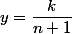 y=\dfrac{k}{n+1}