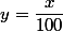 y=\dfrac{x}{100};y=\dfrac{x}{80};...