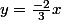 y=\frac{-2}{3}x