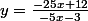 y=\frac{-25x+12}{-5x-3}