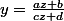 y=\frac{az+b}{cz+d}