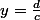 y=\frac{d}{c}