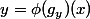 y=\phi(g_y)(x)