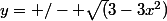 y=+/- \sqrt(3-3x^2)