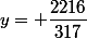 y= \dfrac{2216}{317}