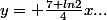 y= \frac{7+ln2}{4}x...