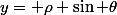 y= \rho \sin \theta