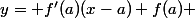 y= f'(a)(x-a)+f(a) 