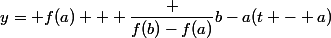 y= f(a) + \dfrac {f(b)-f(a)}{b-a}(t - a)