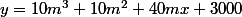 y=10m^3+10m^2+40mx+3000