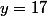 y=17