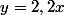 y=2,2x