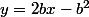 y=2bx-b^2