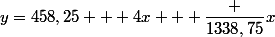 y=458,25 + 4x + \dfrac {1338,75}{x}