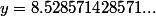 &nbsp;&nbsp;y=8.528571428571...