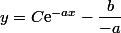 y=C\text{e}^{-ax}-\dfrac{b}{-a}