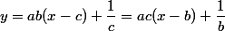 y=ab(x-c)+\dfrac1c=ac(x-b)+\dfrac1b