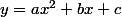 y=ax^2+bx+c