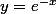 y=e^{-x}