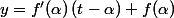 y=f'(\alpha)\,(t-\alpha)+f(\alpha)