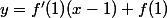 y=f'(1)(x-1)+f(1)