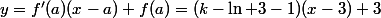 y=f'(a)(x-a)+f(a)=(k-\ln 3-1)(x-3)+3