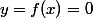 y=f(x)=0