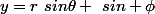 y=r~sin\theta ~sin \phi
