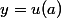y=u(a)