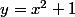 y=x^2+1