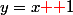 y=x{\red +}1