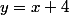 y=x+4
