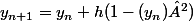 y_{n+1}=y_n+h(1-(y_n)²)