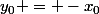y_0 = -x_0