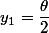 y_1=\dfrac{\theta}{2}
