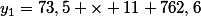 y_1=73,5 \times 11+762,6
