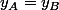 y_A=y_B