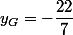 y_G=-\dfrac{22}{7}
