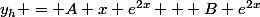 y_h = A x e^{2x} + B e^{2x}