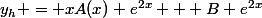 y_h = xA(x) e^{2x} + B e^{2x}