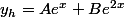 y_h=Ae^{x}+Be^{2x}