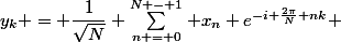 y_k = \dfrac{1}{\sqrt{N}} \sum\limits^{N - 1}_{n = 0} x_n e^{-i \frac{2\pi}{N} nk} 
