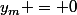 y_m = 0