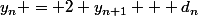 y_n = 2 y_{n+1} + d_n